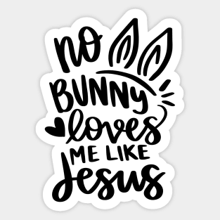 no bunny loves me like jesus Sticker